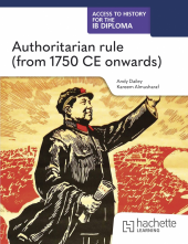 Access to History for the IB Diploma: Authoritarian rule (from 1750 CE onwards) - Humanitas