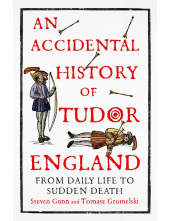 Accidental History of Tudor England - Humanitas