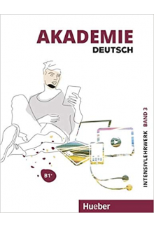 Akademie Deutsch B1+ Band 1- Intensivlehrwerk mit Audios online Deutsch als Fremdsprache - Humanitas