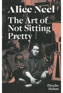Alice Neel: The Art of Not Sitting Pretty - Humanitas