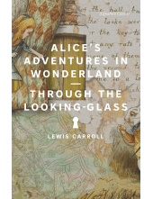 Alice's Adventures in Wonderland and Through the Looking-Glass - Humanitas