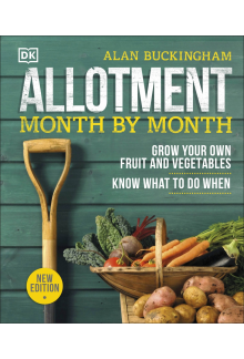 Allotment Month By Month: Grow your Own Fruit and Vegetables, Know What to do When - Humanitas