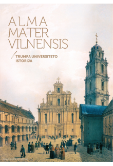 Alma Mater Vilnensis. Trumpauniversiteto istorija - Humanitas
