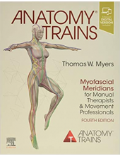 Anatomy Trains. Myofascial Meridians for Manual Therapists and Movement Professionals. 4th edition - Humanitas