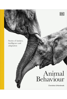 Animal Behaviour: Stories of Instinct, Intelligence and Adaptation - Humanitas