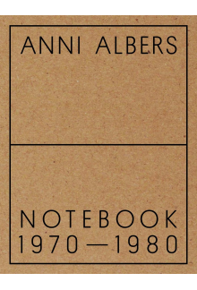 Anni Albers : Notebook1970-1980 - Humanitas