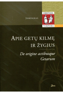 Apie getų kilmę ir žygius. Deorigine actibusque Getarum - Humanitas