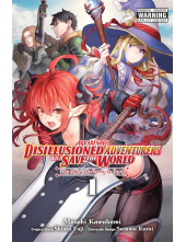 Apparently, Disillusioned Adventurers Will Save the World, Vol. 1 (manga) - Humanitas