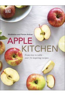 Apple Kitchen: From Tree to Table – Over 70 Inspiring Recipes - Humanitas
