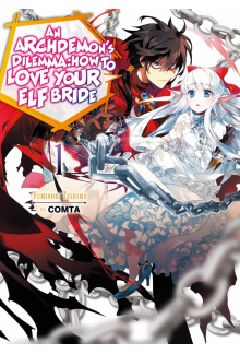 Archdemon's Dilemma: How to Love Your Elf Bride: Volume 1 (Light Novel) - Humanitas
