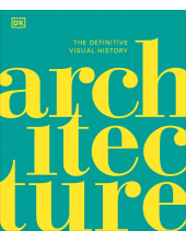 Architecture: The Definitive Visual History - Humanitas
