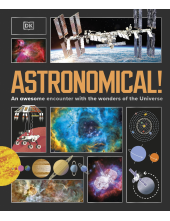 Astronomical!: An Awesome Encounter with the Wonders of the Universe - Humanitas