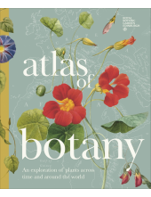 Atlas of Botany: An Exploration of Plants Across Time and Around the World - Humanitas