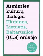 Atminties kultūrų dialogai Ukrainos, Lietuvos, Baltarusijos - Humanitas