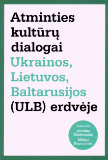 Atminties kultūrų dialogai Ukrainos, Lietuvos, Baltarusijos - Humanitas