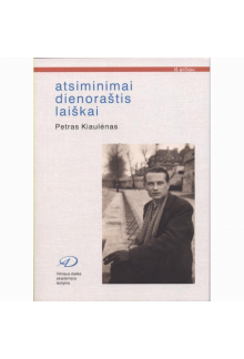 Atsiminimai,dienoraštis, laiškai. Petras Kiaulėnas - Humanitas