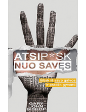 Atsip*sk nuo savęs. Išlįsk išsavo galvos ir pradėk gyventi - Humanitas