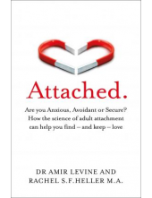 Attached.  Are you Anxious, Avoidant or Secure? How the science of adult attachment can help you find - and keep - love - Humanitas