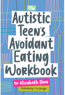 Autistic Teen's Avoidant Eating Workbook - Humanitas