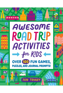 Awesome Road Trip Activities for Kids: Over 100 Fun Games, Puzzles, and Journal Prompts! - Humanitas