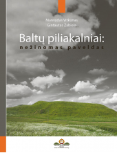 Baltų piliakalniai: nežinomaspaveldas - Humanitas