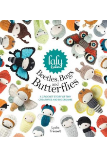 Beetles, Bugs and Butterflies. A Crochet Story - Humanitas