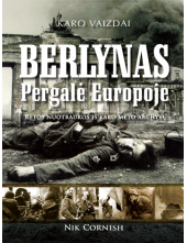 Berlynas - pergalė EuropojeRetos nuotraukos iš karo meto - Humanitas