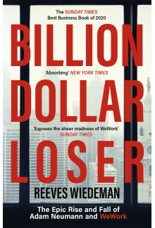 Billion Dollar Loser: The Epic Rise and Fall of WeWork - Humanitas