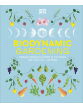 Biodynamic Gardening: Organic Growing Guided by the Moon for Bountiful Harvests - Humanitas