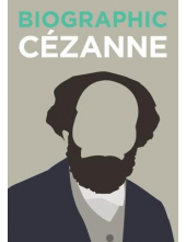 Biographic. Cezanne. Great Lives in Graphic Form - Humanitas