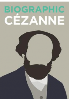 Biographic. Cezanne. Great Lives in Graphic Form - Humanitas