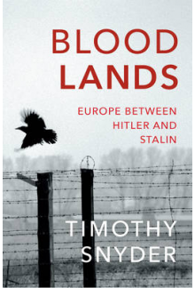 Bloodlands: Europe Between Hitler and Stalin - Humanitas