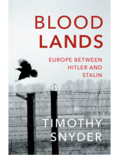 Bloodlands: Europe Between Hitler and Stalin - Humanitas