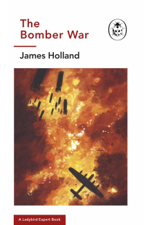 Bomber War: A Ladybird Expert Book - Humanitas