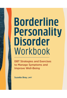 Borderline Personality Disorder Workbook: DBT Strategies and Exercises to Manage Symptoms and Improve Well-Being - Humanitas