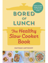 Bored of Lunch: The Healthy Slow Cooker Book - Humanitas