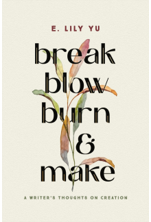 Break, Blow, Burn, and Make - Humanitas