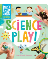 Busy Little Hands: Science Play! - Humanitas
