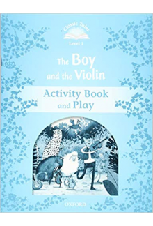 Classic Tales Level 1 The Boy and the Violin Activity Book (pratybos, 2nd Revised edition) - Humanitas