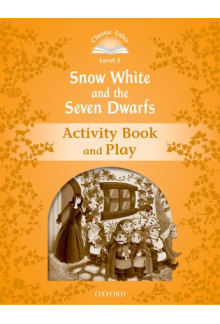 Classic Tales Second Edition: Level 5: Snow White and the Seven Dwarfs Activity Book & Play - Humanitas