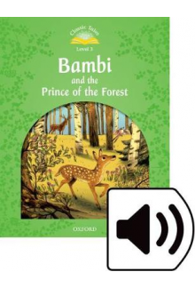 Classic Tales Second Edition Level 3 Bambi and the Prince of the Forest Audio Pack. 2nd revised edition - Humanitas