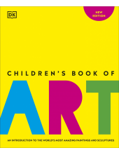 Children's Book of Art: An Introduction to the World's Most Amazing Paintings and Sculptures - Humanitas