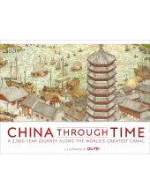 China Through Time: A 2,500 Year Journey along the World's Greatest Canal - Humanitas