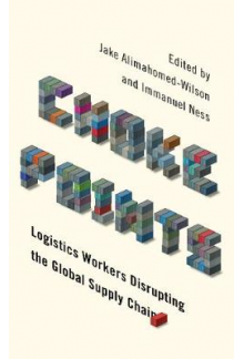 Choke Points. Logistics Workers Disrupting the Global Supply Chain - Humanitas