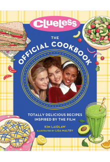 Clueless: The Official Cookbook - Humanitas