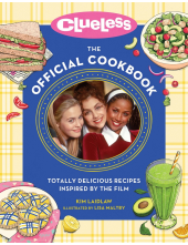 Clueless: The Official Cookbook - Humanitas