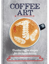 Coffee Art. Creative Coffee Designs for the Home Barista - Humanitas