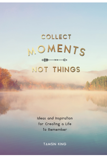Collect Moments, Not Things - Humanitas
