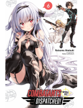 Combatants Will Be Dispatched!, Vol. 6 (light novel) - Humanitas