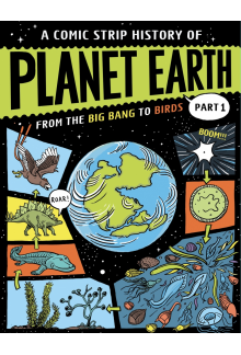 Comic Strip History of Planet Earth: Part 1 From the Big Bang to Birds - Humanitas